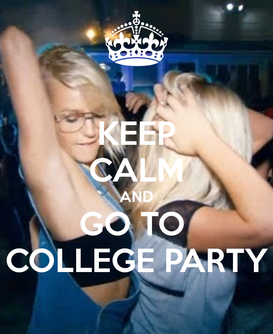 keep-calm-and-go-to-college-party-4